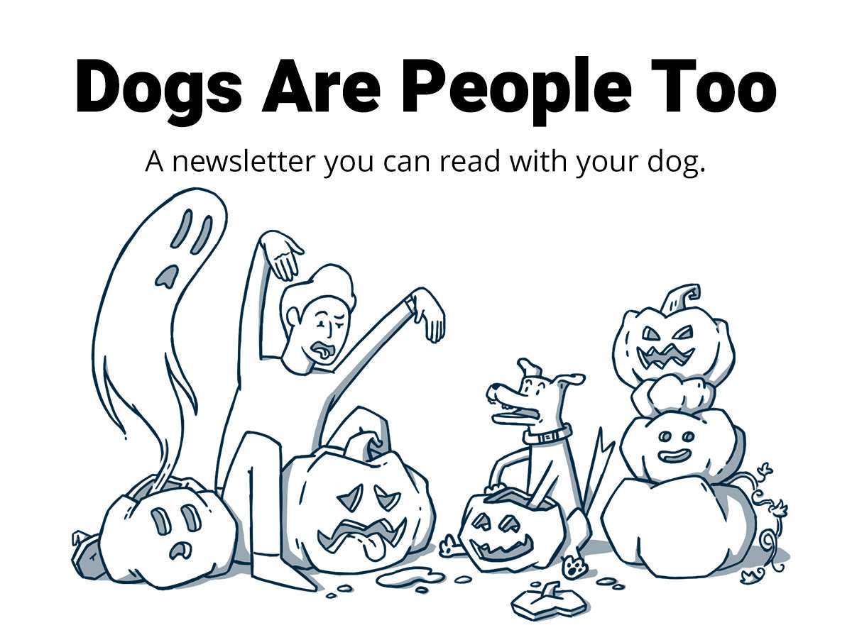 Dogs Are People Too: Halloween Edition